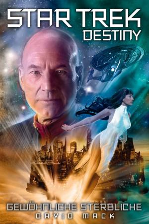 Cover of the book Star Trek - Destiny 2: Gewöhnliche Sterbliche by Marlo Maseni