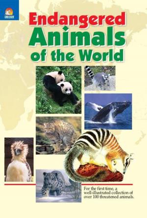 Book cover of Endangered Animals of the World - For the first time, a well-illustrated collection of over 100 threatened animals