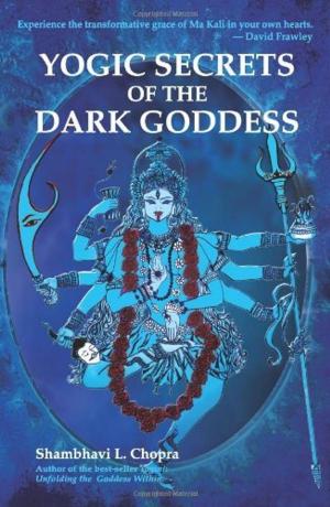 Cover of Yogic Secrets of the Dark Goddess