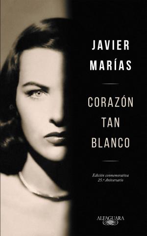Cover of the book Corazón tan blanco (edición especial 25º aniversario) by Javier Marías