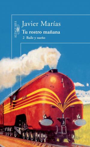Cover of the book Tu rostro mañana. 2 Baile y sueño by Juan García Callejas