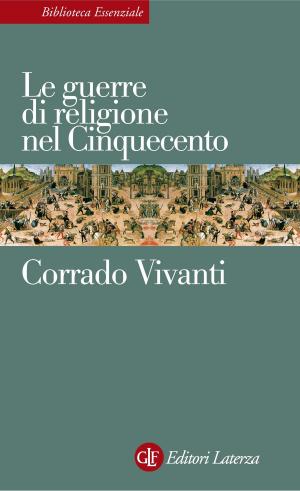 Cover of the book Le guerre di religione nel Cinquecento by Valerio Castronovo