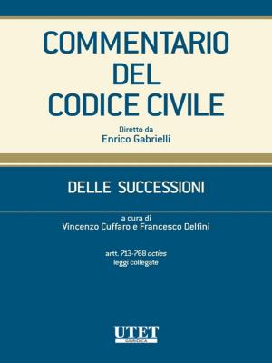 Book cover of Commentario del Codice civile- Delle successioni- artt. 713-768 octies - leggi collegate
