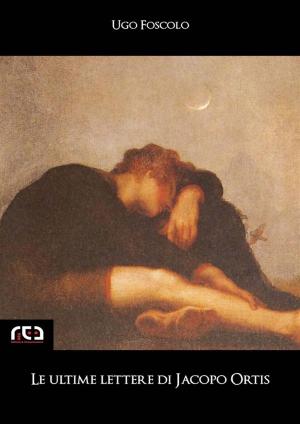 Cover of the book Le ultime lettere di Jacopo Ortis by Emilio Salgari