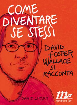 Cover of the book Come diventare se stessi by David Foster Wallace