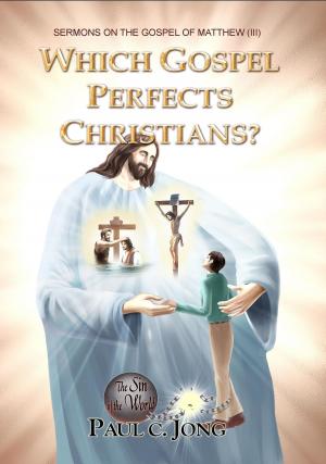 Cover of Sermons on the Gospel of Matthew (III) - Which Gospel Perfects Christians?