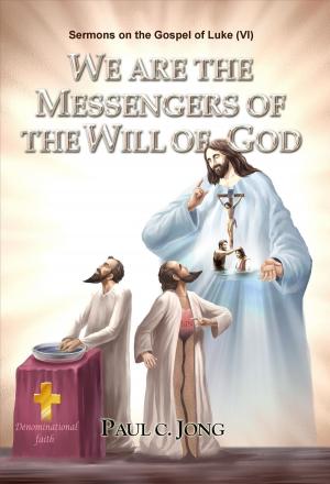 Book cover of Sermons on the Gospel of Luke (VI ) - We Are The Messengers Of The Will Of God