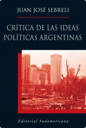 Cover of the book Crítica de las ideas políticas argentinas by Julio Cortázar
