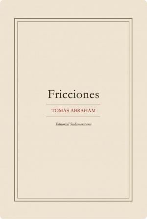 Cover of the book Fricciones by Juan Sasturain