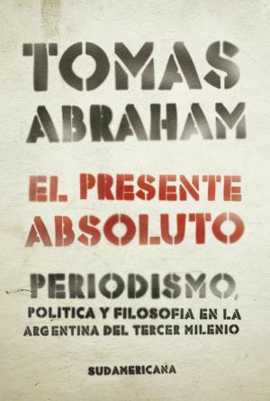 Cover of the book El presente absoluto by Santiago Siri