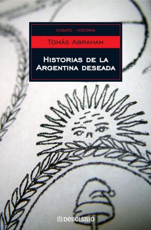 Cover of the book Historias de la Argentina deseada by Manuel Mujica Láinez