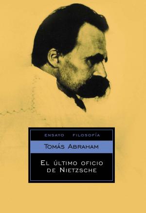 Cover of the book El último oficio de Nietzsche by Jorge Asis