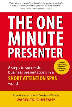 Cover of The One Minute Presenter: 8 steps to successful business presentations for a short attention span world