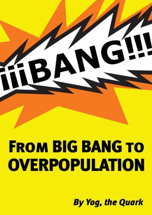Cover of the book From BIGBANG to OVERPOPULATION by Eusebio Sánchez Álvaro