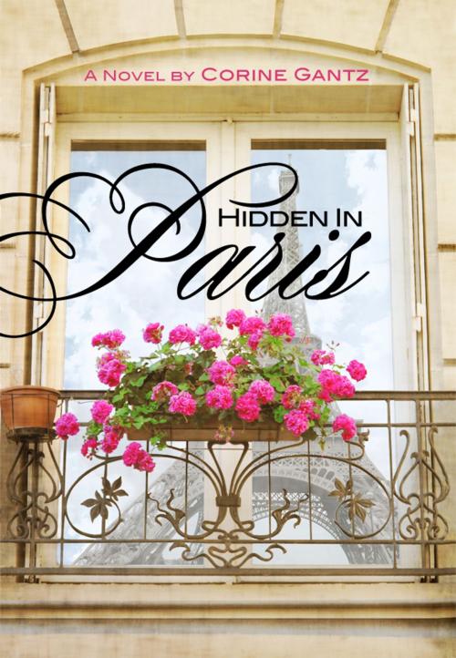 Cover of the book Hidden in Paris by Corine Gantz, Carpenter Hill Publishing