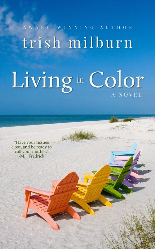 Cover of the book Living in Color by Trish Milburn, Trish Milburn
