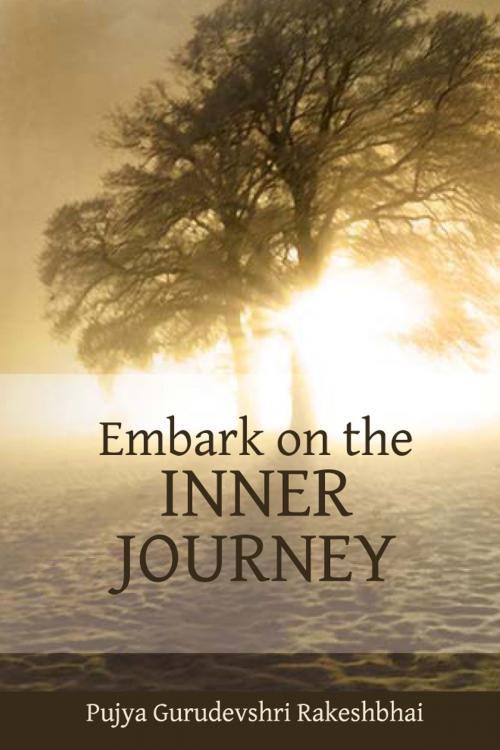 Cover of the book Embark on the Inner Journey by Pujya Gurudevshri Rakeshbhai, Shrimad Rajchandra Adhyatmik Satsang Sadhana Kendra