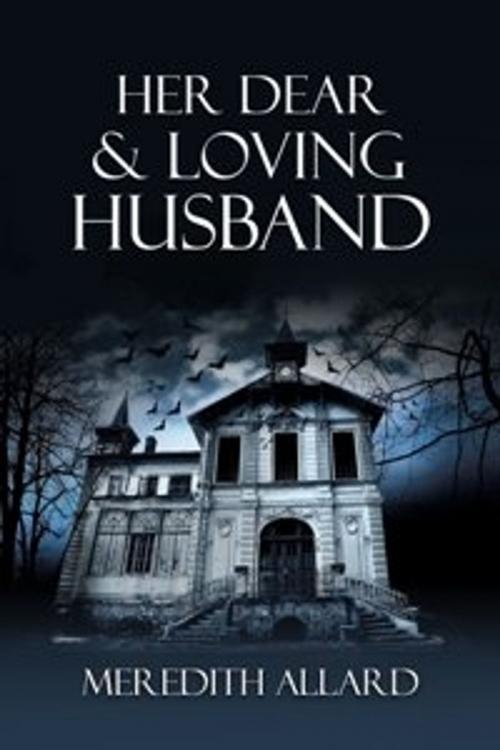 Cover of the book Her Dear & Loving Husband by Meredith Allard, Copperfield Press