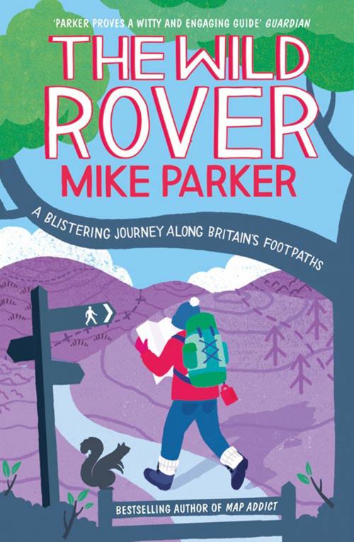 Cover of the book The Wild Rover: A Blistering Journey Along Britain’s Footpaths by Mike Parker, HarperCollins Publishers