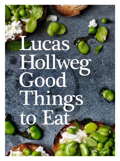 Cover of the book Good Things To Eat by Lucas Hollweg, HarperCollins Publishers