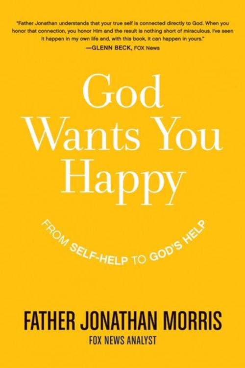 Cover of the book God Wants You Happy by Father Jonathan Morris, HarperOne