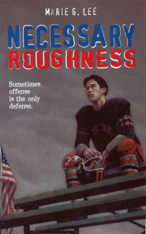 Cover of the book Necessary Roughness by Marie G. Lee, HarperTeen