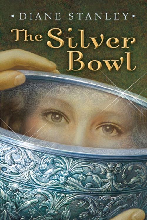 Cover of the book The Silver Bowl by Diane Stanley, HarperCollins