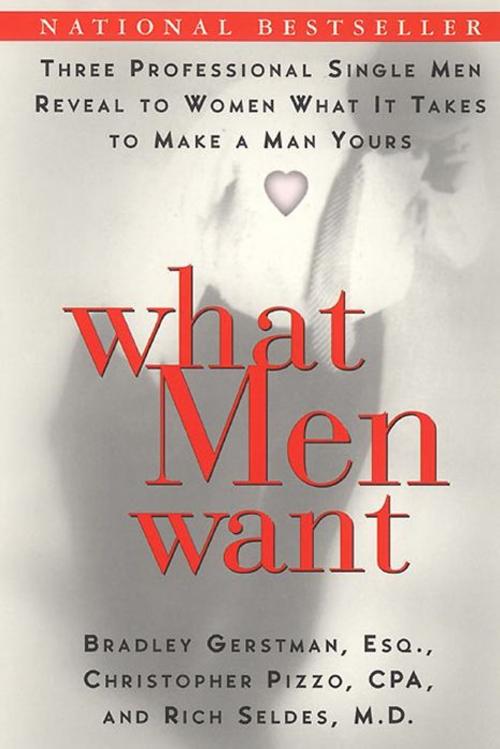 Cover of the book What Men Want by Bradley Gerstman, Christopher Pizzo, HarperCollins e-books