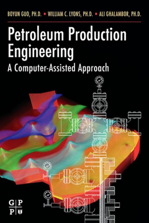 Cover of the book Petroleum Production Engineering, A Computer-Assisted Approach by Boyun Guo, Elsevier Science