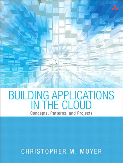 Cover of the book Building Applications in the Cloud by Christopher M. Moyer, Pearson Education