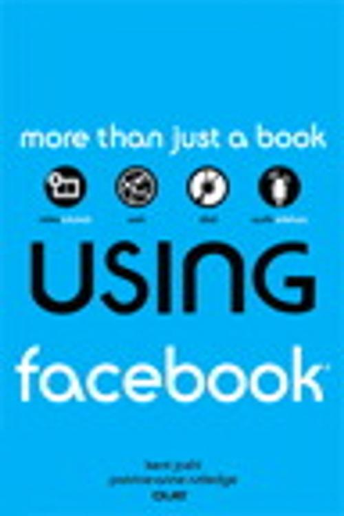 Cover of the book Using Facebook by Kent Joshi, Patrice-Anne Rutledge, Pearson Education