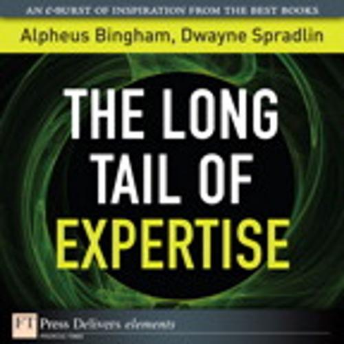 Cover of the book The Long Tail of Expertise by Alpheus Bingham, Dwayne Spradlin, Pearson Education