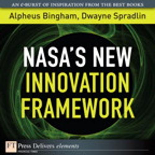 Cover of the book NASA's New Innovation Framework by Alpheus Bingham, Dwayne Spradlin, Pearson Education