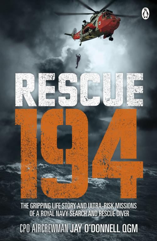 Cover of the book Rescue 194 by P.O. Aircrewman Jay O'Donnell QGM, Humphrey Price, Penguin Books Ltd