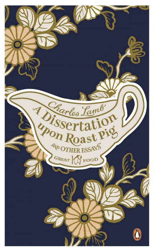 Cover of the book A Dissertation Upon Roast Pig & Other Essays by Charles Lamb, Penguin Books Ltd