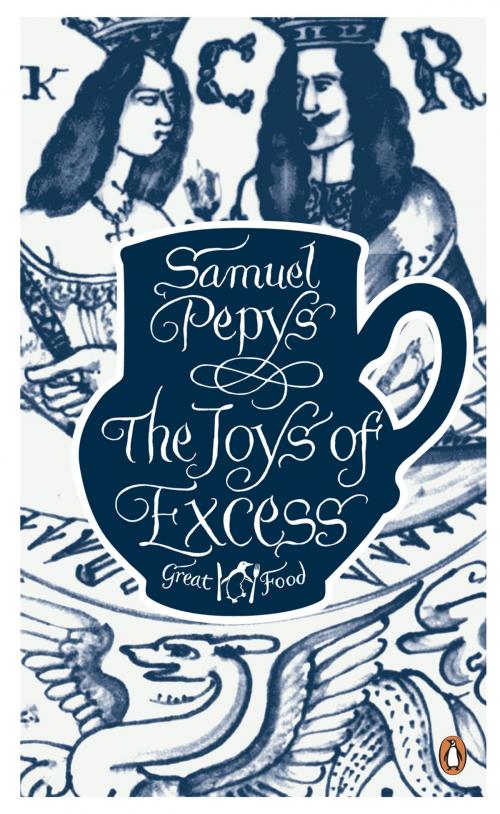 Cover of the book The Joys of Excess by Samuel Pepys, Penguin Books Ltd
