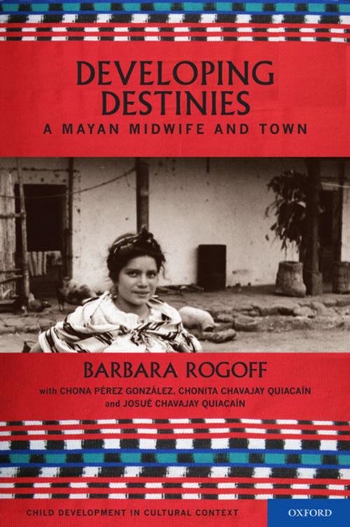 Cover of the book Developing Destinies by Barbara Rogoff, Oxford University Press