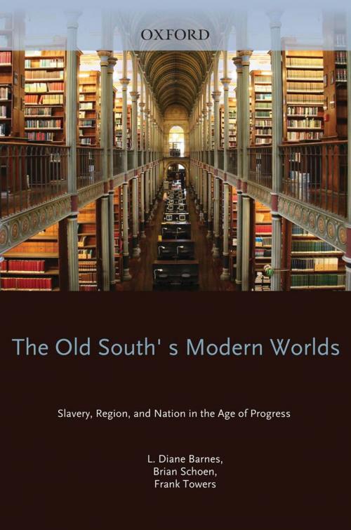 Cover of the book The Old South's Modern Worlds by , Oxford University Press