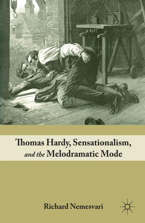 Cover of the book Thomas Hardy, Sensationalism, and the Melodramatic Mode by R. Nemesvari, Palgrave Macmillan US