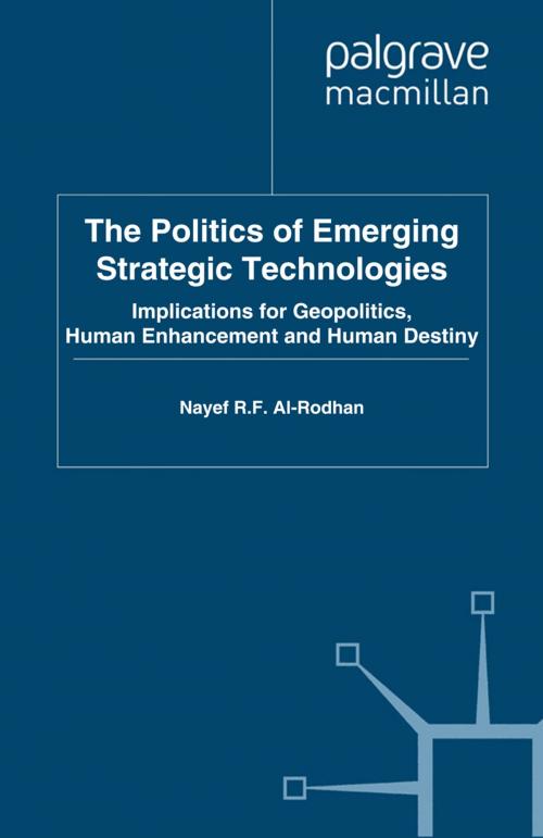 Cover of the book The Politics of Emerging Strategic Technologies by Nayef R.F. Al-Rodhan, Palgrave Macmillan UK