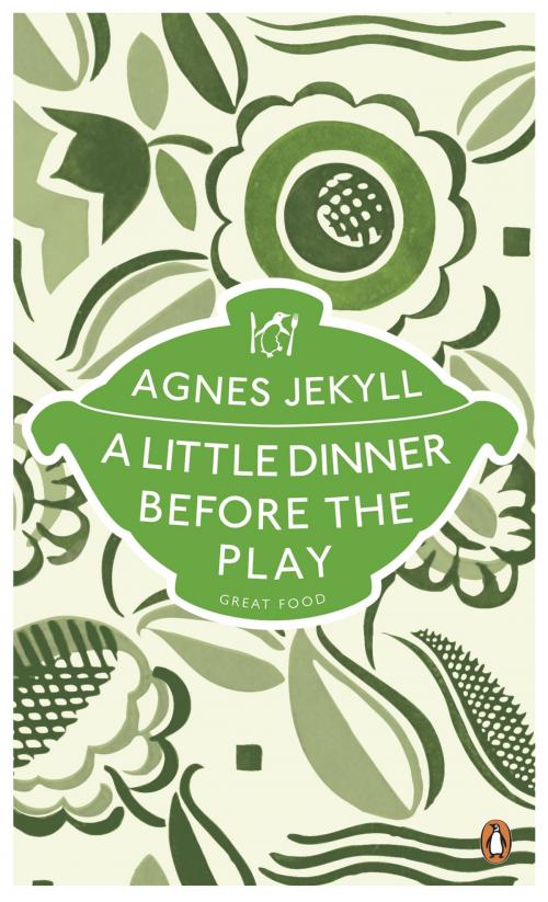 Cover of the book A Little Dinner Before the Play by Agnes Jekyll, Penguin Books Ltd