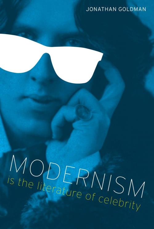Cover of the book Modernism Is the Literature of Celebrity by Jonathan Goldman, University of Texas Press