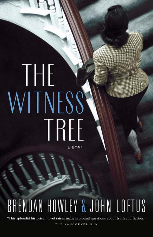 Cover of the book The Witness Tree by Brendan Howley, John J. Loftus, Random House of Canada