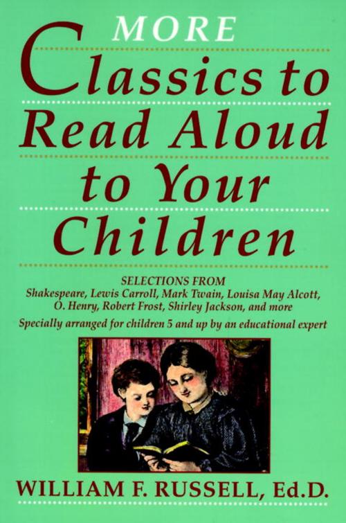 Cover of the book More Classics To Read Aloud To Your Children by William F. Russell, Crown/Archetype