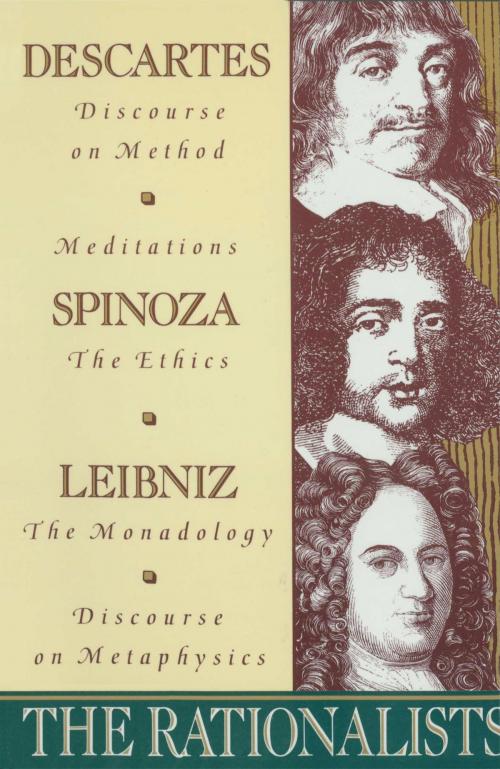 Cover of the book The Rationalists by Rene Descartes, Benedict de Spinoza, Gottfried Wilhelm Vo Leibniz, Knopf Doubleday Publishing Group