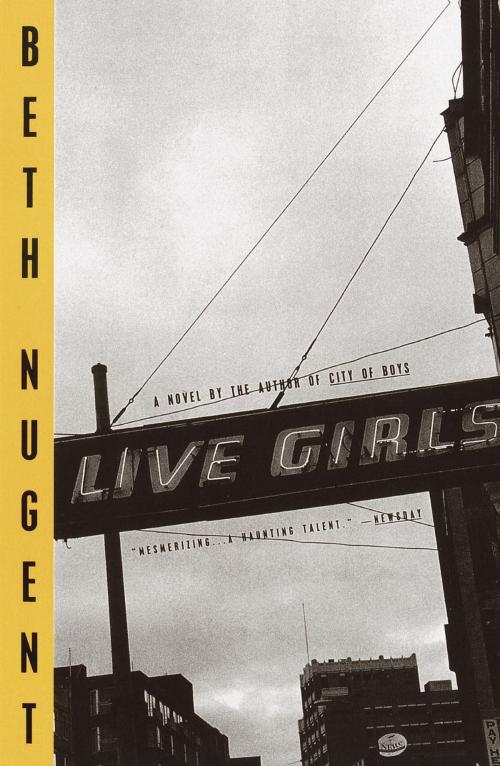 Cover of the book Live Girls by Beth Nugent, Knopf Doubleday Publishing Group