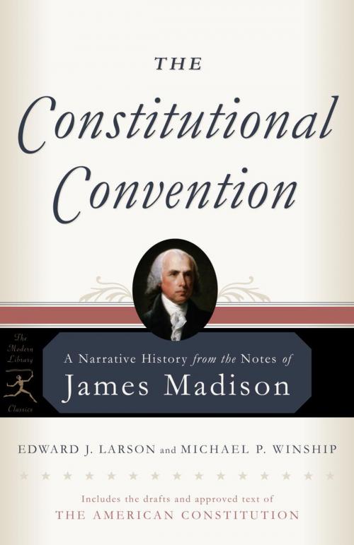 Cover of the book The Constitutional Convention by James Madison, Edward J. Larson, Michael P. Winship, Random House Publishing Group