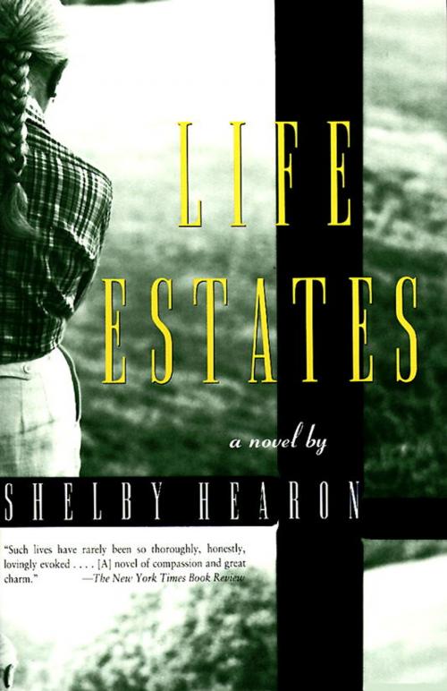Cover of the book Life Estates by Shelby Hearon, Knopf Doubleday Publishing Group