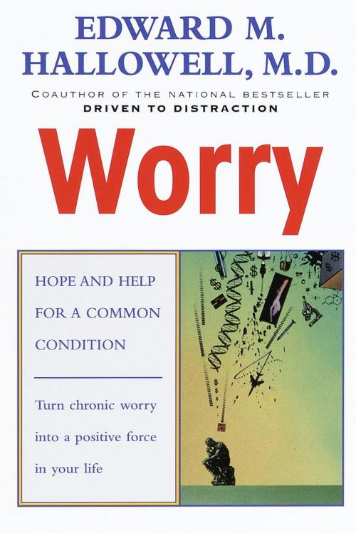 Cover of the book Worry by Edward M. Hallowell, M.D., Random House Publishing Group