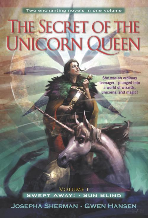 Cover of the book The Secret of the Unicorn Queen, Vol. 1 by Josepha Sherman, Gwen Hansen, Random House Publishing Group